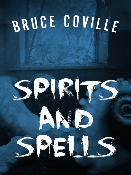 Title details for Spirits and Spells by Bruce Coville - Available